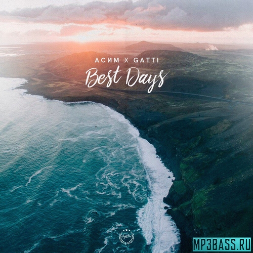 Музыка Асим - Best Days (feat. GaTTi)