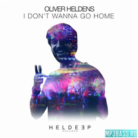 Музыка Oliver Heldens - I Don't Wanna Go Home (Extended Mix)
