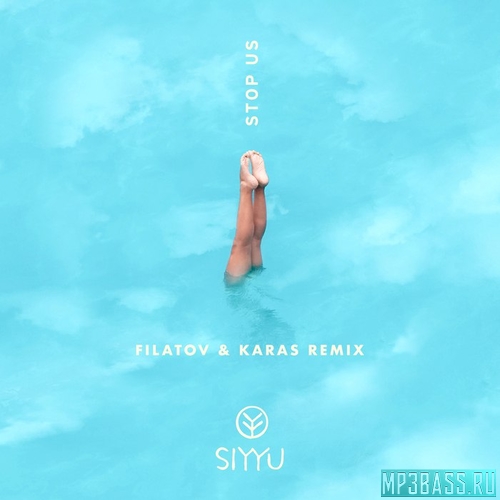 Музыка SIYYU - Stop Us (Filatov & Karas Remix)