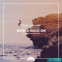 Музыка Vitaco & G-Love - World Hold On (Club Mix)