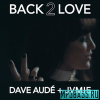 Музыка Dave Aude - Back 2 Love (Scotty Boy Remix)