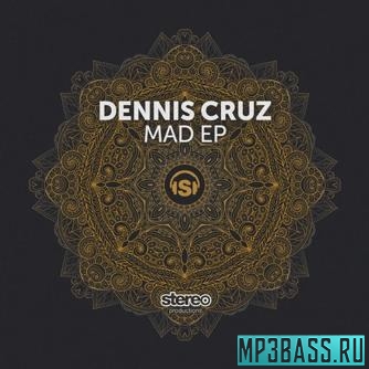 Музыка Dennis Cruz - Mad (Original Mix)