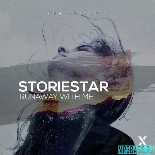 Музыка Storiestar - Runaway With Me (Original Mix)