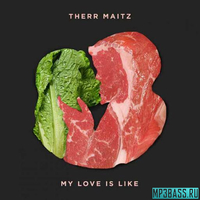Музыка Therr Maitz - My Love Is Like (Nick Lawyer Remix)