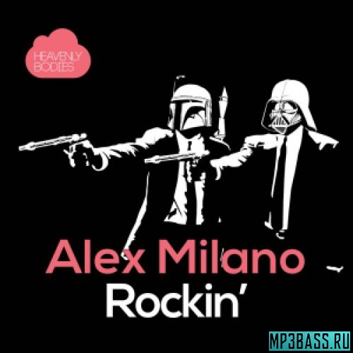 Музыка Alex Milano - Rockin' (Original Mix)