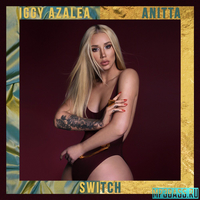 Музыка Iggy Azalea - Switch (feat. Anitta)