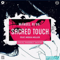 Музыка Manuel Riva ft. Misha Miller - Sacred Touch (Dave Andres Remix)