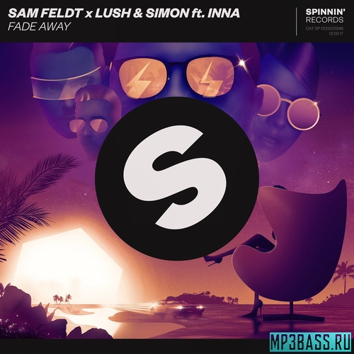 Музыка Sam Feldt x Lush & Simon - Fade Away (feat. Inna)