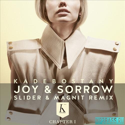 Музыка Kadebostany - Joy & Sorrow (Slider & Magnit Remix)
