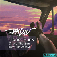 Музыка Planet Funk - Chase The Sun (IamCult Remix)