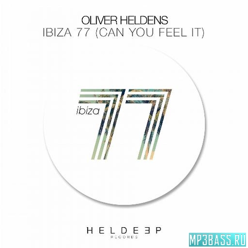 Музыка Oliver Heldens - Ibiza 77 (Can You Feel It) (Chocolate Puma Remix)