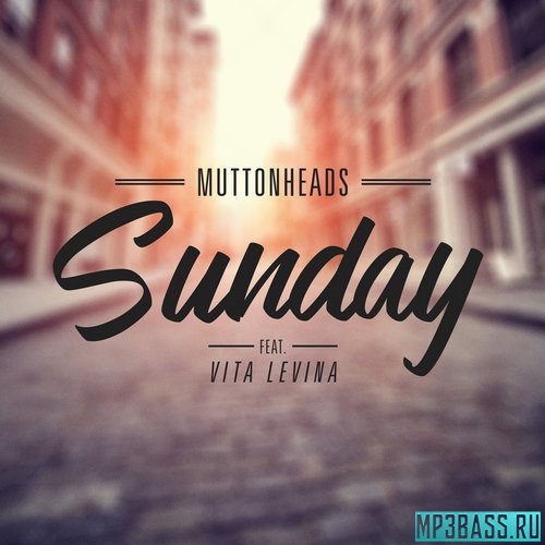 Музыка Muttonheads & Vita Levina - Sunday (Extended Mix)