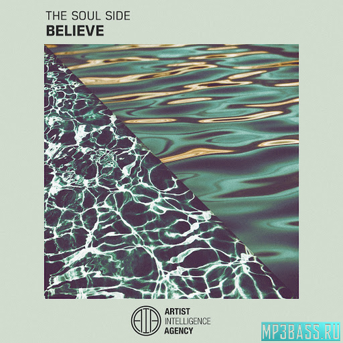 Музыка The Soul Side - Believe (Original Mix)