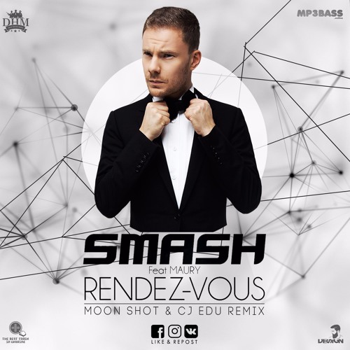 Музыка Smash & Maury - Rendez-Vous (Moon Shot & CJ EDU Remix)
