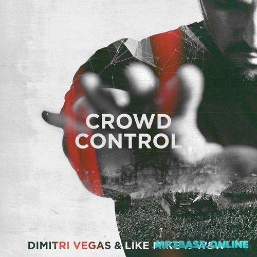 Музыка Dimitri Vegas & Like Mike - Crowd Control (feat. W&W)