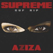 Музыка Айза aka Aziza - Supreme (Guf R.I.P.)
