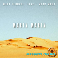 Музыка Mari Ferrari - Maria, Maria (feat. Miss Mary)