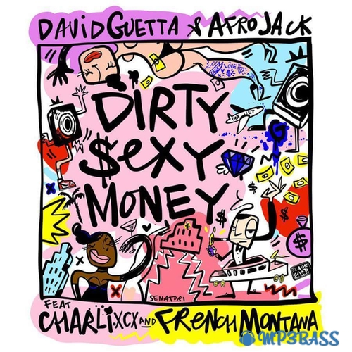 Музыка David Guetta & Afrojack - Dirty Sexy Money (feat. Charli XCX & French Montana)