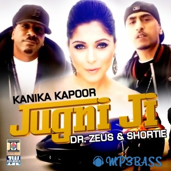 Музыка Jugni Ji - Kanika Kapoor (feat. Dr. Zeus & Shortie)