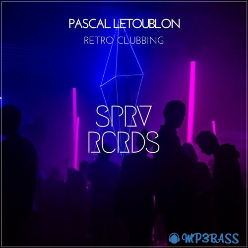 Музыка Pascal Letoublon - Retro Clubbing (Original Mix)