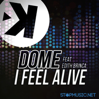 Музыка Dome feat. Edith Brinca - I Feel Alive (Radio Edit)