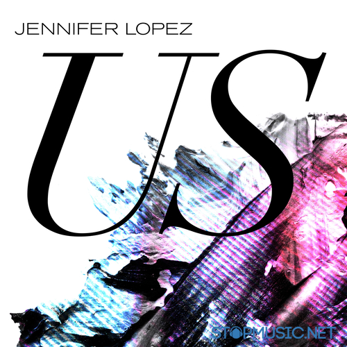 Музыка Jennifer Lopez - Us