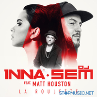 Музыка Inna & DJ Sem - La Roulette (feat. Matt Houston)