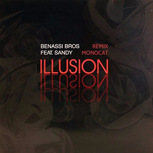 Музыка Benassi Bros. feat. Sandy - Illusion (Monocat Remix)