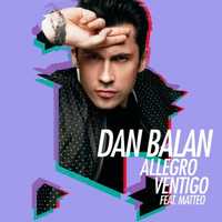 Музыка Dan Balan - Allegro Ventigo (feat. Matteo)