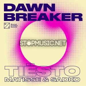 Музыка Tiesto - Dawnbreaker (feat. Matisse & Sadko)