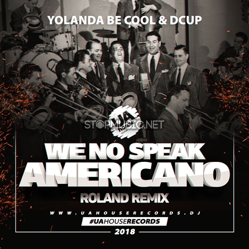 Музыка Yolanda Be Cool & DCUP - We No Speak Americano (Roland Remix)