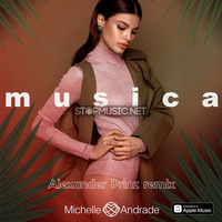 Музыка Michelle Andrade - Musica (Alexander Prinz Radio Remix)