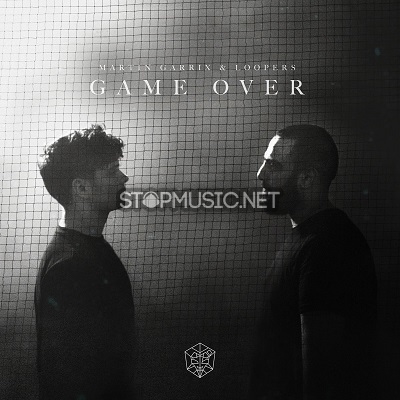 Музыка Martin Garrix & Loopers - Game Over (Original Mix)