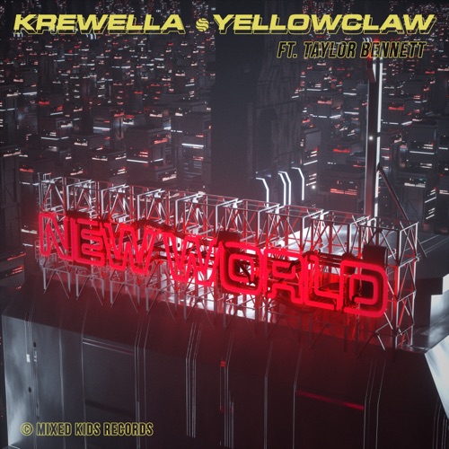 Музыка Yellow Claw - New World (feat. Krewella & Taylor Bennett)
