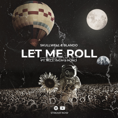 Музыка Skullwell & Blando - Let Me Roll (feat. Rizzi Rich & Pond)