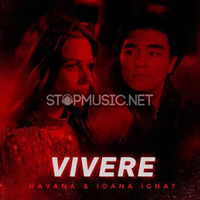 Музыка Havana - Vivere (feat. Ioana Ignat)