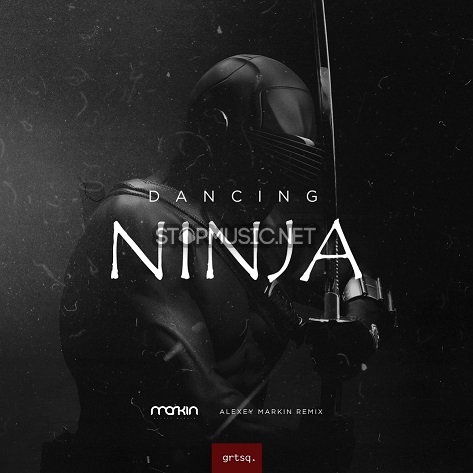 Музыка Grotesque - Dancing Ninja (Alexey Markin Remix)