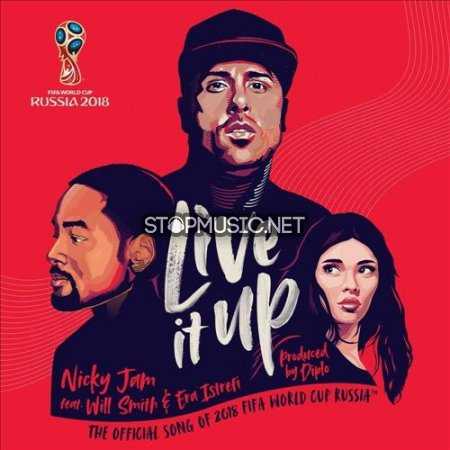 Музыка Nicky Jam & Will Smith feat. Era Istrefi - Live It Up (Official Song 2018 FIFA World Cup Russia)