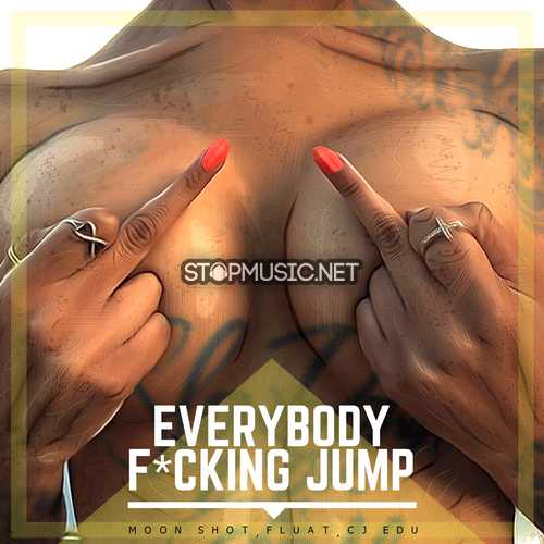 Музыка Moon Shot & Fluat & CJ Edu - Everybody Fucking Jump (Original Mix)