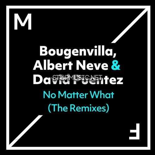Музыка David Puentez & Albert Neve feat. Bougenvilla - No Matter What (VIP Extended Mix)