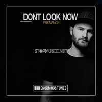 Музыка Dont Look Now - Presence (Extended Mix)