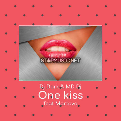 Музыка DJ Dark & MD DJ - One Kiss (feat. Martova)