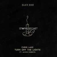 Музыка Chris Lake - Turn Off The Lights (feat. Alexis Roberts)