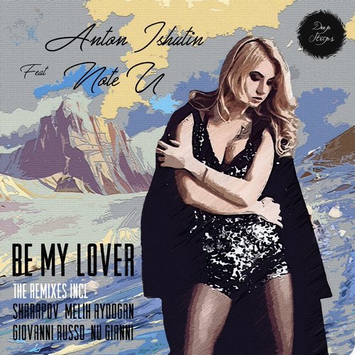 Музыка Anton Ishutin feat. Note U - Be My Lover (Nu Gianni Remix)