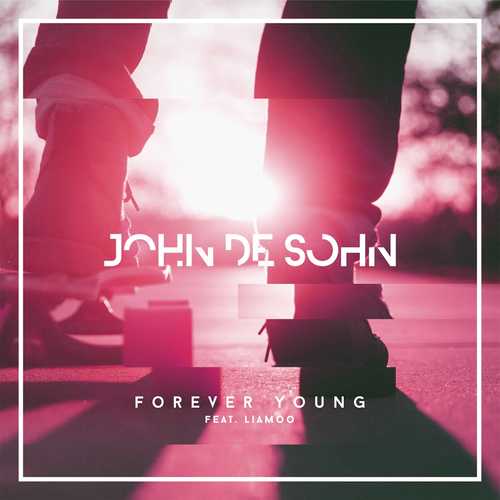 Музыка John De Sohn - Forever Young (feat. LIAMOO)