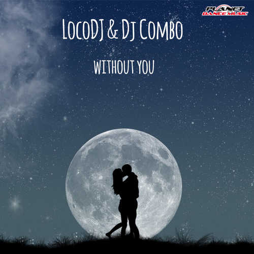 Музыка LocoDJ - Without You (feat. DJ Combo)