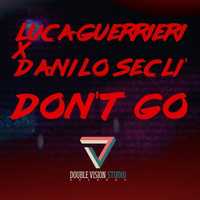 Музыка Luca Guerrieri & Danilo Secli - Don't Go (Original Mix)