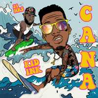 Музыка Kid Ink - Cana (feat. 24hrs)