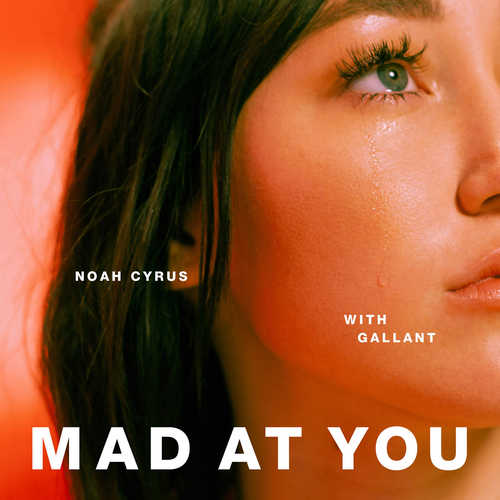 Музыка Noah Cyrus - Mad at You (feat. Gallant)