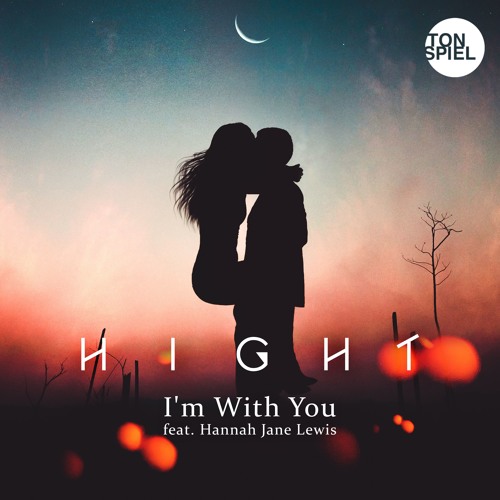Музыка Hight - I'm With You (feat. Hannah Jane Lewis)